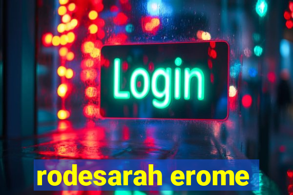 rodesarah erome